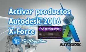 Activar productos Autodesk 2016 | X-Force 2016 (32/64 bit)