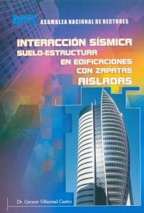 Interacción Sísmica Suelo-Estructura en Edificaciones con Zapatas Aisladas – Genner Villarreal Castro | Libro PDF