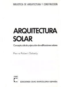 ARQUITECTURA SOLAR: Concepto, calculo y ejecución de edificaciones solares - Pierre Robert Sabady