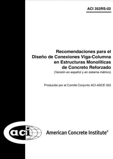 ACI 352RS-02: Diseño de Conexiones Viga - Columna de Concreto Armado