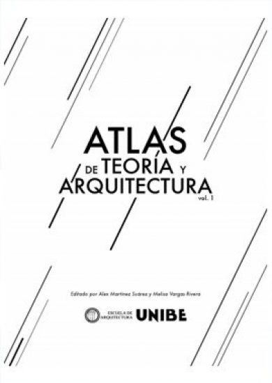 Atlas De Teorías Arquitectura Vol 1 - UNIBE