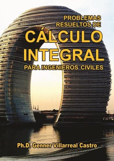 CÁLCULO INTEGRAL PARA INGENIEROS CIVILES Problemas Resueltos – Genner Villarreal Castro | Libro PDF