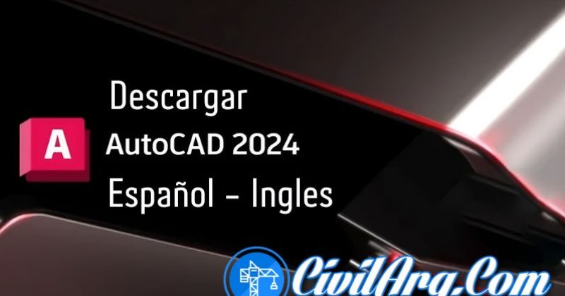 DESCARGAR Autodesk AutoCAD 2024 - Español e Inglés