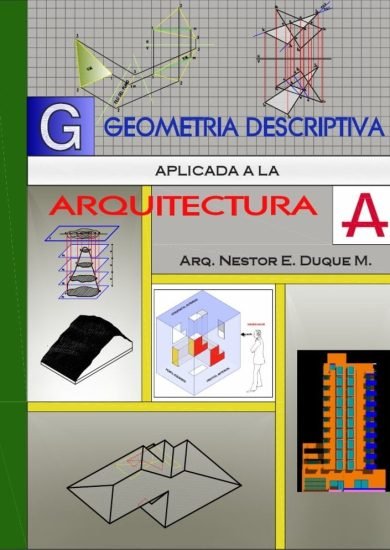 Geometría Descriptiva Aplicada a la Arquitectura - Nestor E. Duque M. Libro PDF