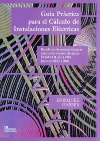 Guía Practica Para El Calculo De Instalaciones Eléctricas - Enriquez Harper