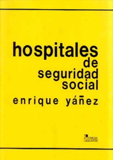 Hospitales De Seguridad Social - Enrique Yañez