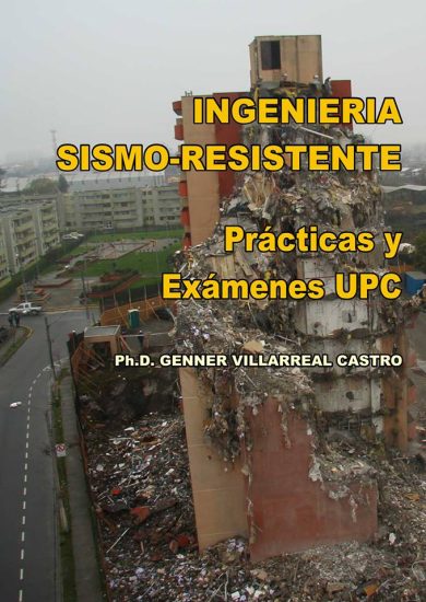 INGENIERÍA SISMO-RESISTENTE Prácticas y Exámenes UPC – Genner Villarreal Castro | Libro PDF