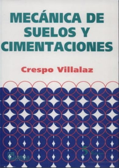 Mecánica De Suelos Y Cimentaciones - Carlos Crespo Villalaz